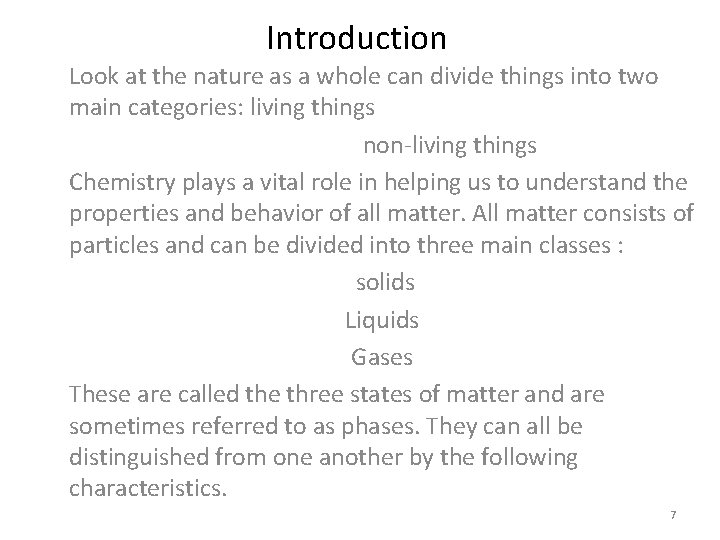 Introduction Look at the nature as a whole can divide things into two main