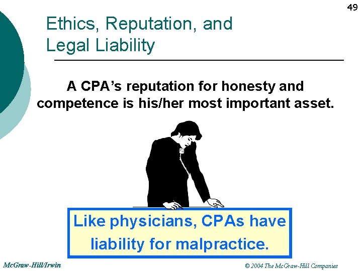 49 Ethics, Reputation, and Legal Liability A CPA’s reputation for honesty and competence is