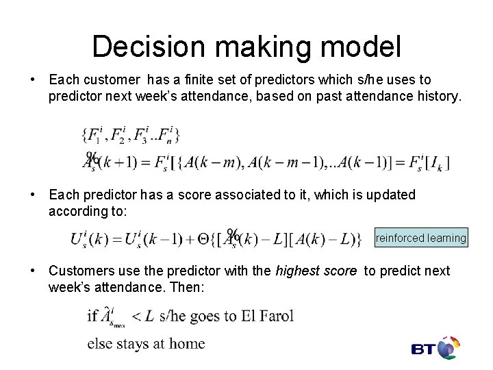 Decision making model • Each customer has a finite set of predictors which s/he