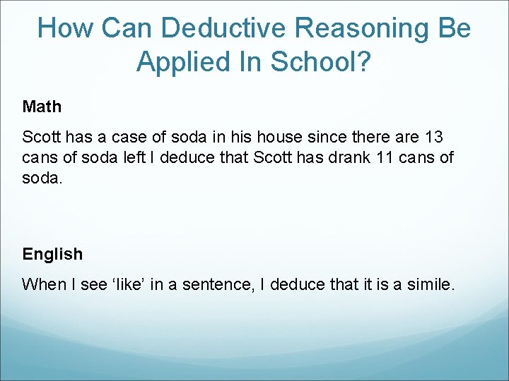 How Can Deductive Reasoning Be Applied In School? Math Scott has a case of