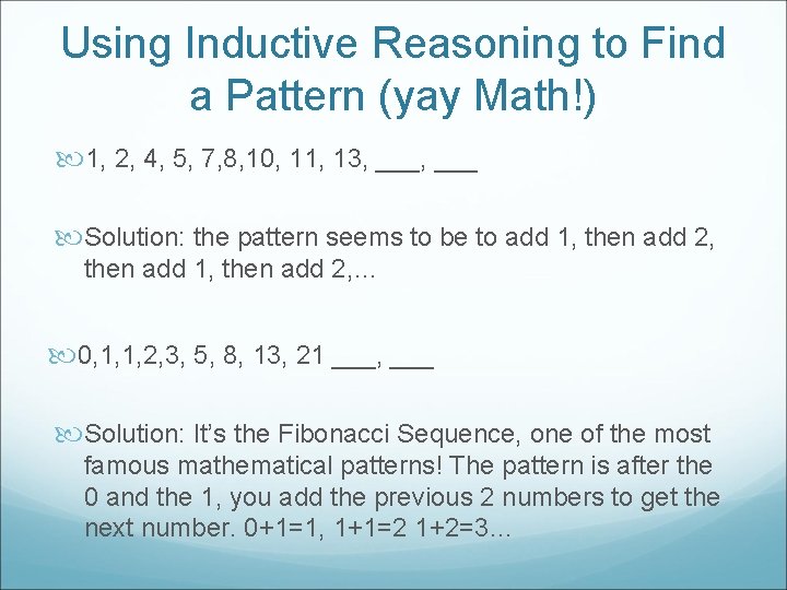 Using Inductive Reasoning to Find a Pattern (yay Math!) 1, 2, 4, 5, 7,