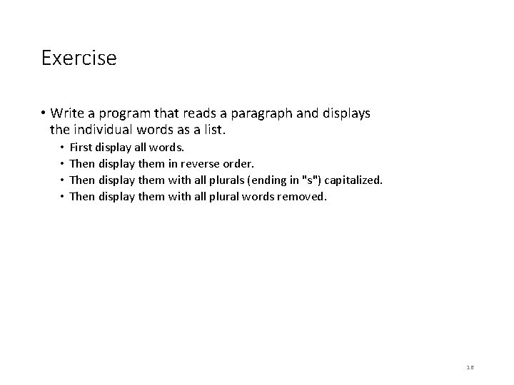 Exercise • Write a program that reads a paragraph and displays the individual words