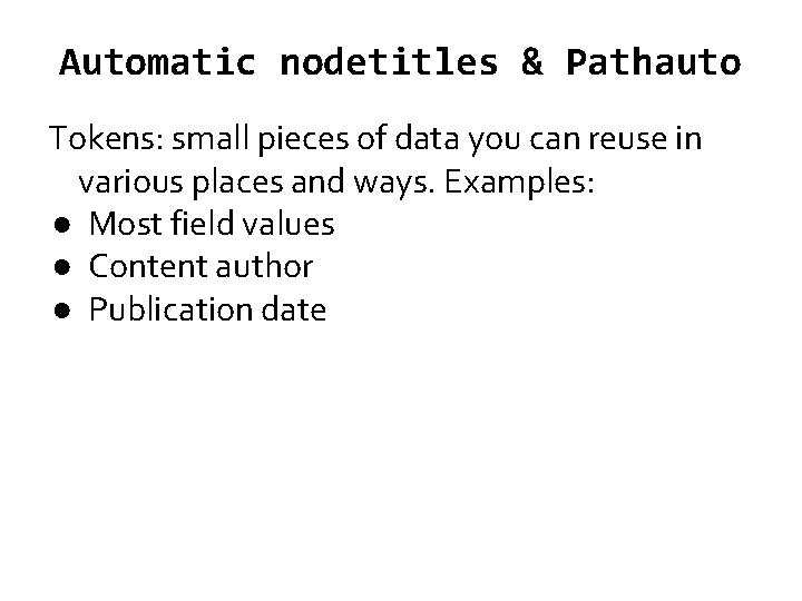 Automatic nodetitles & Pathauto Tokens: small pieces of data you can reuse in various