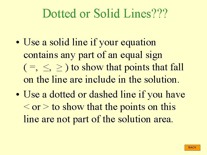 Dotted or Solid Lines? ? ? • Use a solid line if your equation