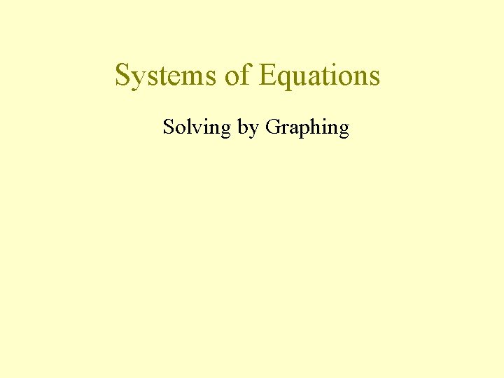 Systems of Equations Solving by Graphing 