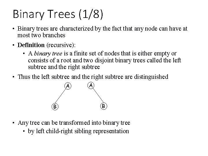 Binary Trees (1/8) • Binary trees are characterized by the fact that any node