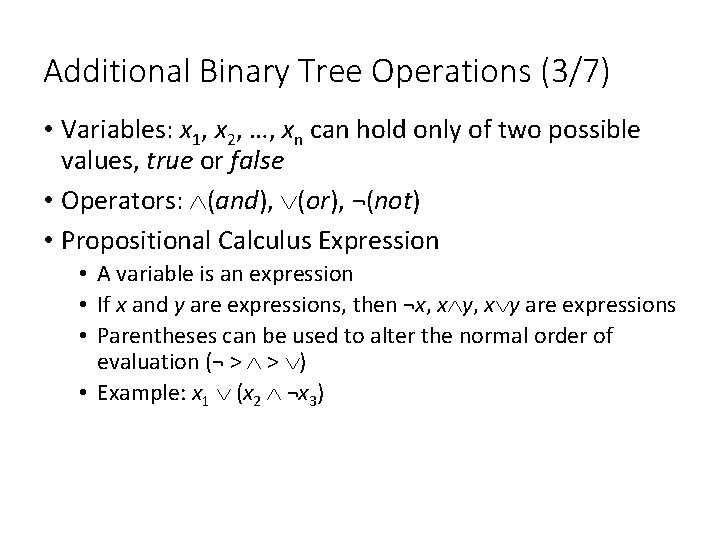 Additional Binary Tree Operations (3/7) • Variables: x 1, x 2, …, xn can