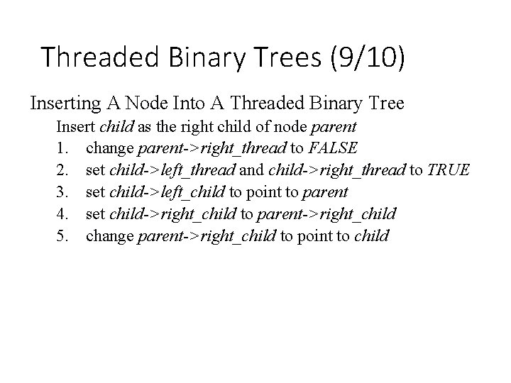 Threaded Binary Trees (9/10) Inserting A Node Into A Threaded Binary Tree Insert child