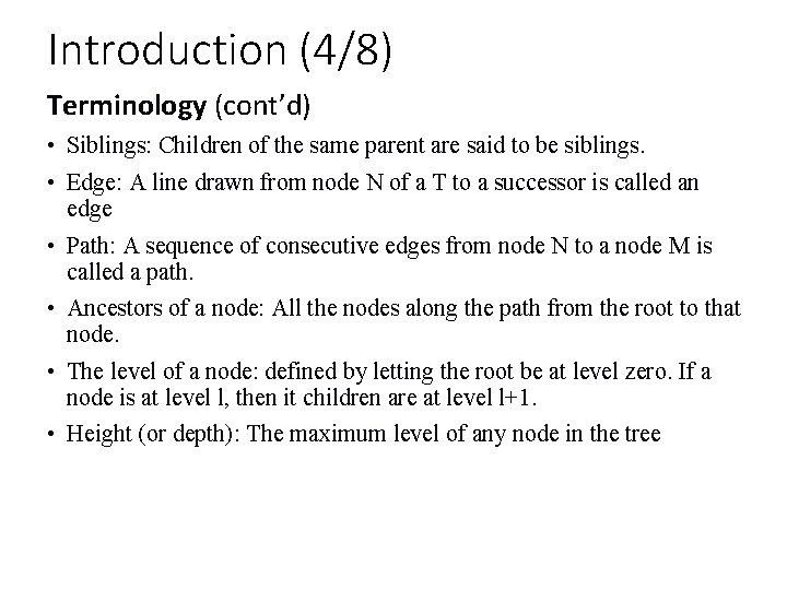 Introduction (4/8) Terminology (cont’d) • Siblings: Children of the same parent are said to