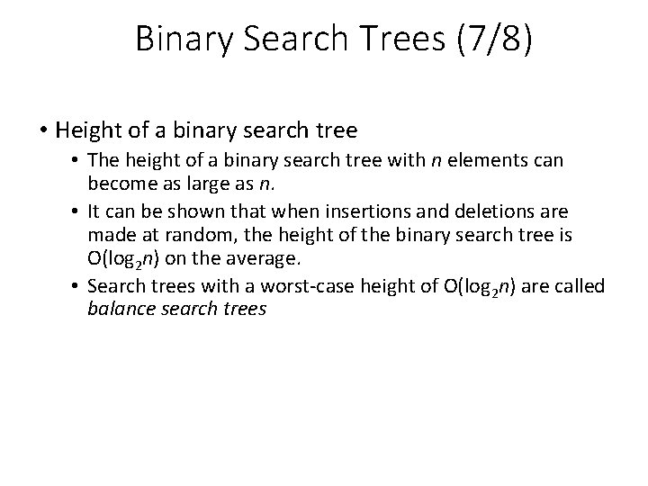 Binary Search Trees (7/8) • Height of a binary search tree • The height