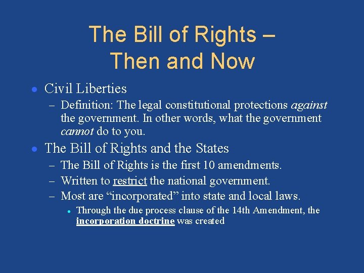 The Bill of Rights – Then and Now ● Civil Liberties – Definition: The