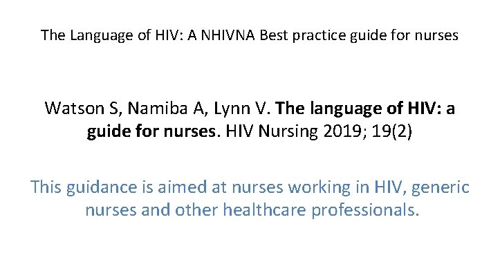 The Language of HIV: A NHIVNA Best practice guide for nurses Watson S, Namiba