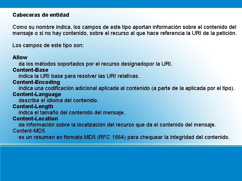 Cabeceras de entidad Como su nombre indica, los campos de este tipo aportan información