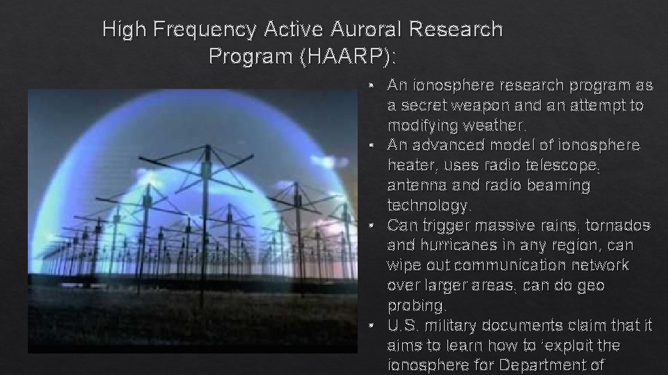 High Frequency Active Auroral Research Program (HAARP): • An ionosphere research program as a