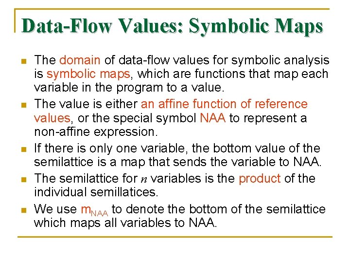 Data-Flow Values: Symbolic Maps n n n The domain of data-flow values for symbolic