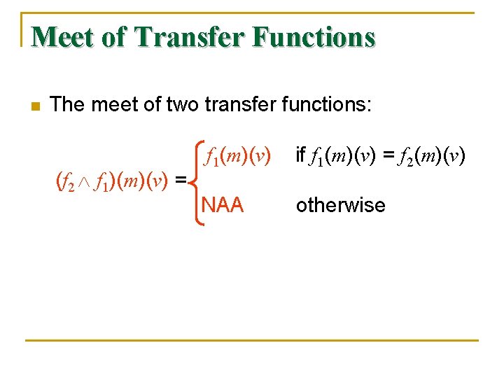 Meet of Transfer Functions n The meet of two transfer functions: (f 2 f
