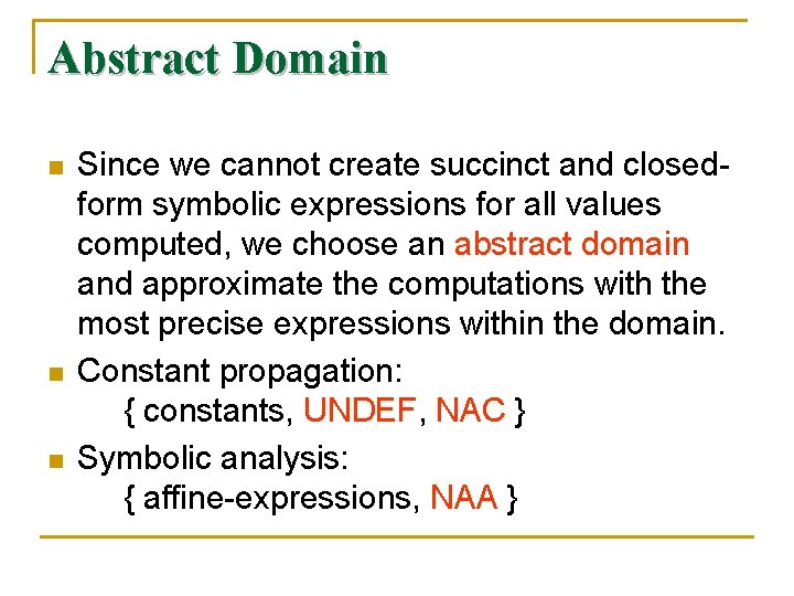 Abstract Domain n Since we cannot create succinct and closedform symbolic expressions for all