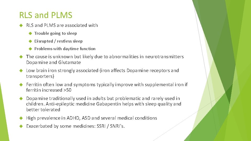 RLS and PLMS are associated with Trouble going to sleep Disrupted / restless sleep