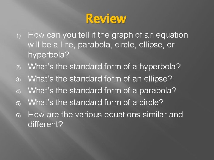 Review 1) 2) 3) 4) 5) 6) How can you tell if the graph