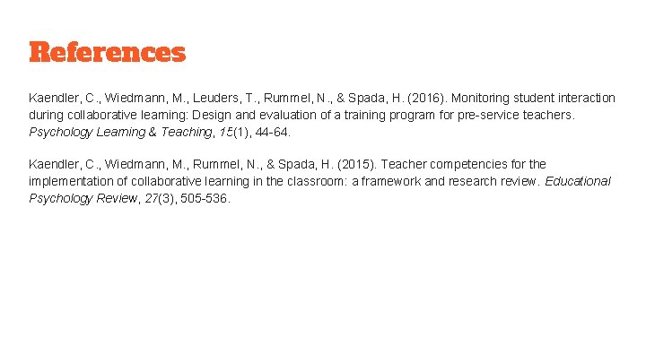 References Kaendler, C. , Wiedmann, M. , Leuders, T. , Rummel, N. , &