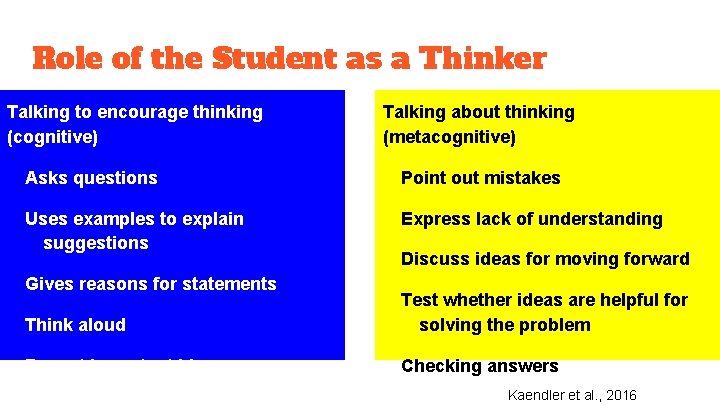 Role of the Student as a Thinker Talking to encourage thinking (cognitive) Talking about