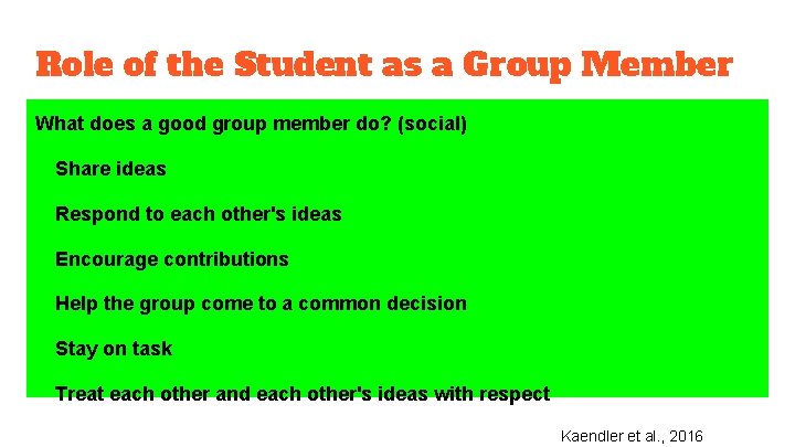 Role of the Student as a Group Member What does a good group member