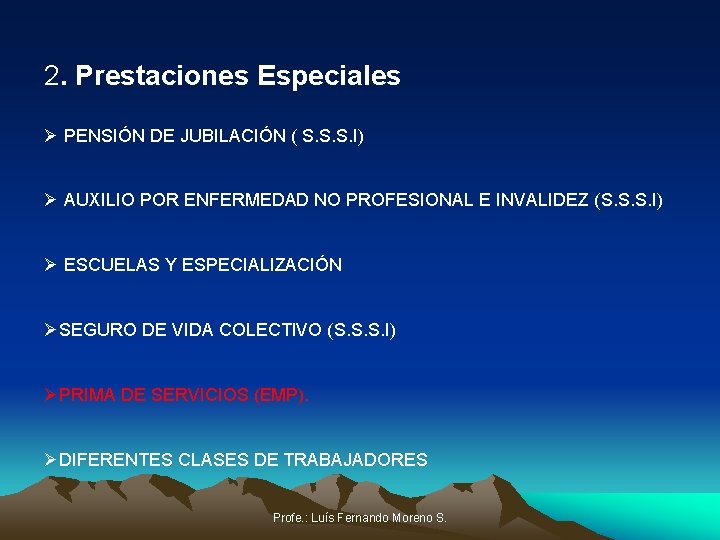 2. Prestaciones Especiales Ø PENSIÓN DE JUBILACIÓN ( S. S. S. I) Ø AUXILIO