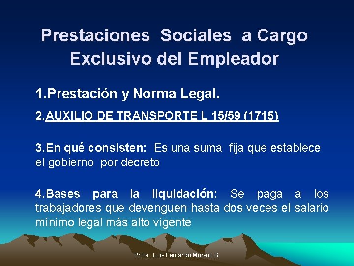 Prestaciones Sociales a Cargo Exclusivo del Empleador 1. Prestación y Norma Legal. 2. AUXILIO