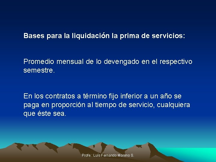 Bases para la liquidación la prima de servicios: Promedio mensual de lo devengado en