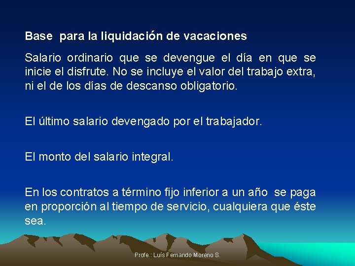 Base para la liquidación de vacaciones Salario ordinario que se devengue el día en