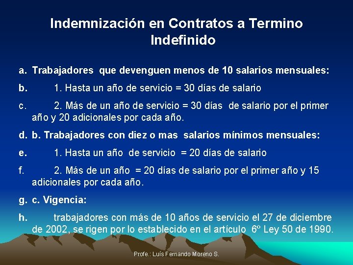 Indemnización en Contratos a Termino Indefinido a. Trabajadores que devenguen menos de 10 salarios