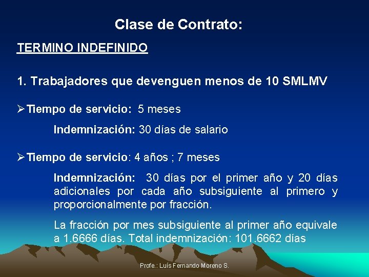 Clase de Contrato: TERMINO INDEFINIDO 1. Trabajadores que devenguen menos de 10 SMLMV ØTiempo