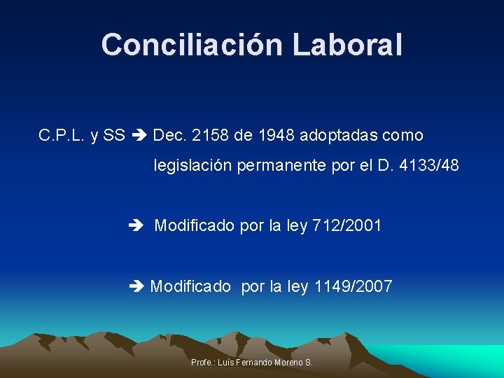 Conciliación Laboral C. P. L. y SS Dec. 2158 de 1948 adoptadas como legislación