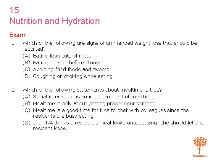 15 Nutrition and Hydration Exam 1. Which of the following are signs of unintended