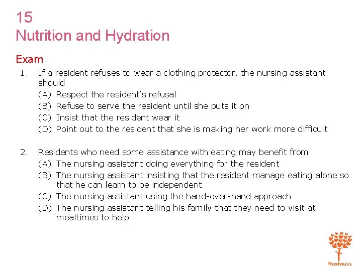 15 Nutrition and Hydration Exam 1. If a resident refuses to wear a clothing