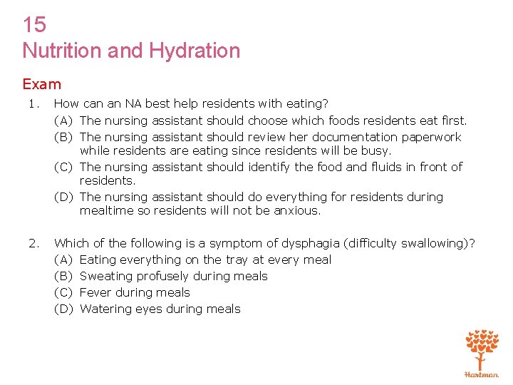 15 Nutrition and Hydration Exam 1. How can an NA best help residents with