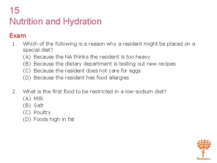 15 Nutrition and Hydration Exam 1. Which of the following is a reason why