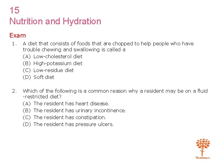 15 Nutrition and Hydration Exam 1. A diet that consists of foods that are