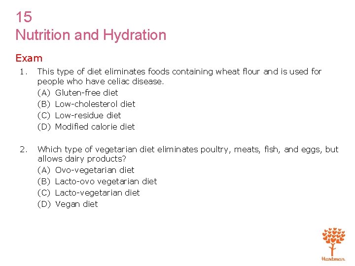 15 Nutrition and Hydration Exam 1. This type of diet eliminates foods containing wheat 15 Nutrition and Hydration Exam 1. This type of diet eliminates foods containing wheat