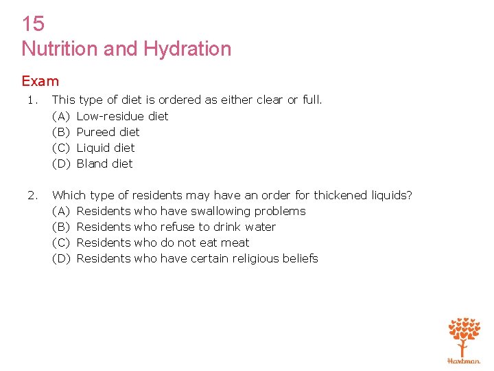15 Nutrition and Hydration Exam 1. This type of diet is ordered as either 15 Nutrition and Hydration Exam 1. This type of diet is ordered as either