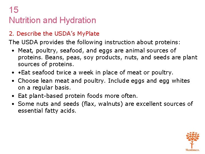 15 Nutrition and Hydration 2. Describe the USDA’s My. Plate The USDA provides the