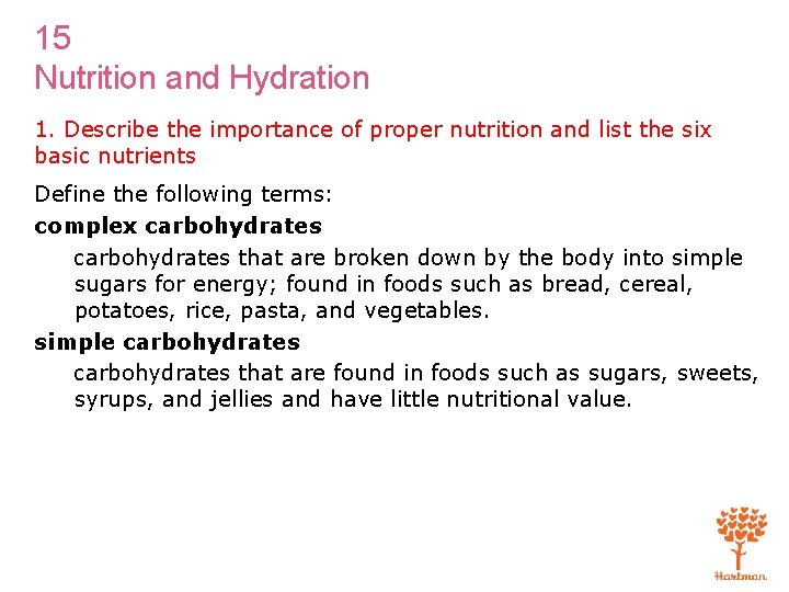 15 Nutrition and Hydration 1. Describe the importance of proper nutrition and list the