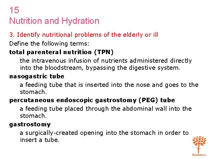 15 Nutrition and Hydration 3. Identify nutritional problems of the elderly or ill Define