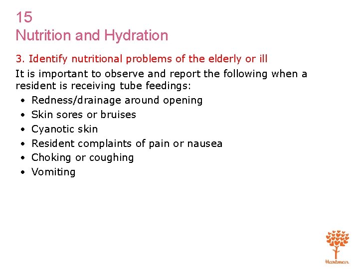 15 Nutrition and Hydration 3. Identify nutritional problems of the elderly or ill It
