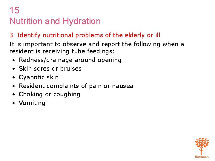 15 Nutrition and Hydration 3. Identify nutritional problems of the elderly or ill It 15 Nutrition and Hydration 3. Identify nutritional problems of the elderly or ill It