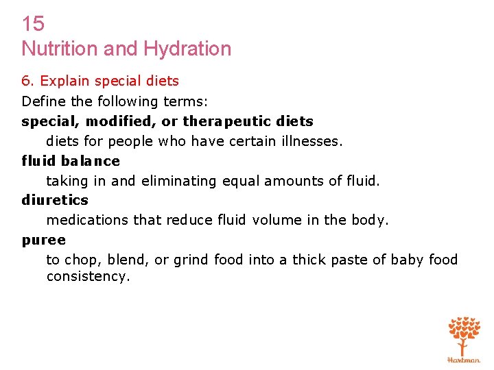 15 Nutrition and Hydration 6. Explain special diets Define the following terms: special, modified, 15 Nutrition and Hydration 6. Explain special diets Define the following terms: special, modified,