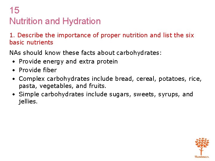 15 Nutrition and Hydration 1. Describe the importance of proper nutrition and list the