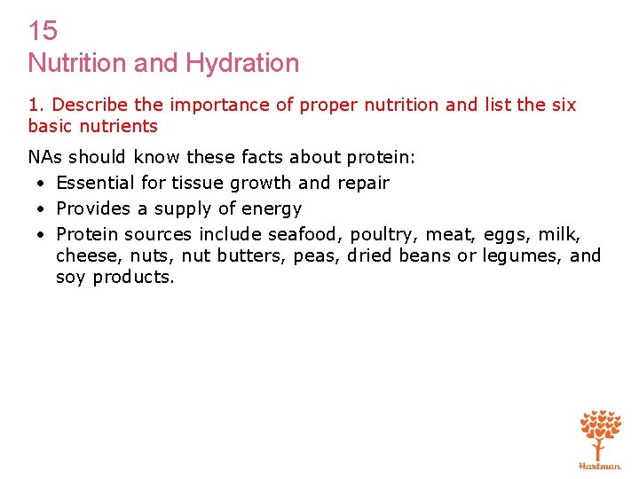 15 Nutrition and Hydration 1. Describe the importance of proper nutrition and list the