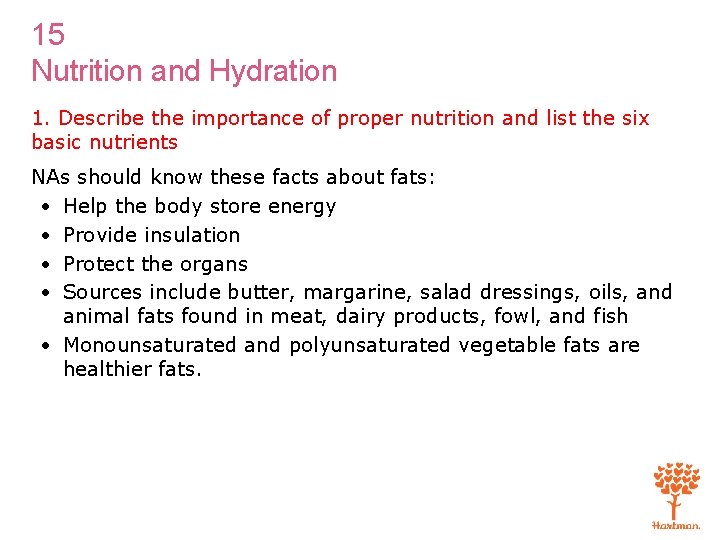 15 Nutrition and Hydration 1. Describe the importance of proper nutrition and list the