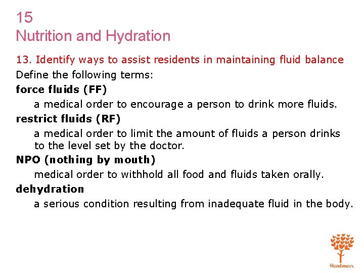15 Nutrition and Hydration 13. Identify ways to assist residents in maintaining fluid balance 15 Nutrition and Hydration 13. Identify ways to assist residents in maintaining fluid balance